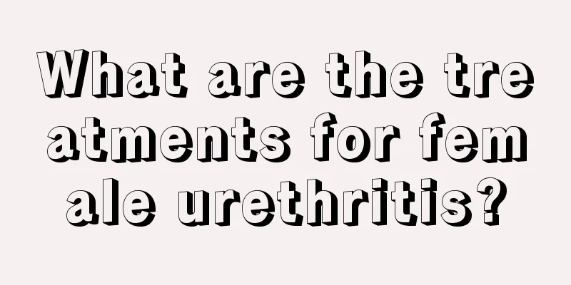 What are the treatments for female urethritis?