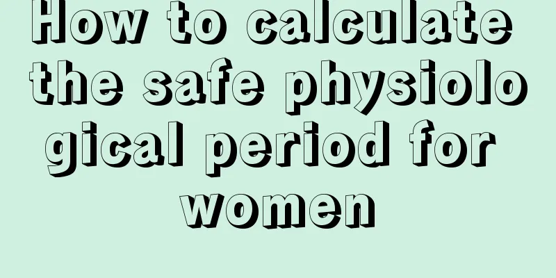 How to calculate the safe physiological period for women