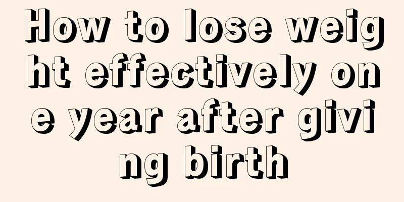 How to lose weight effectively one year after giving birth