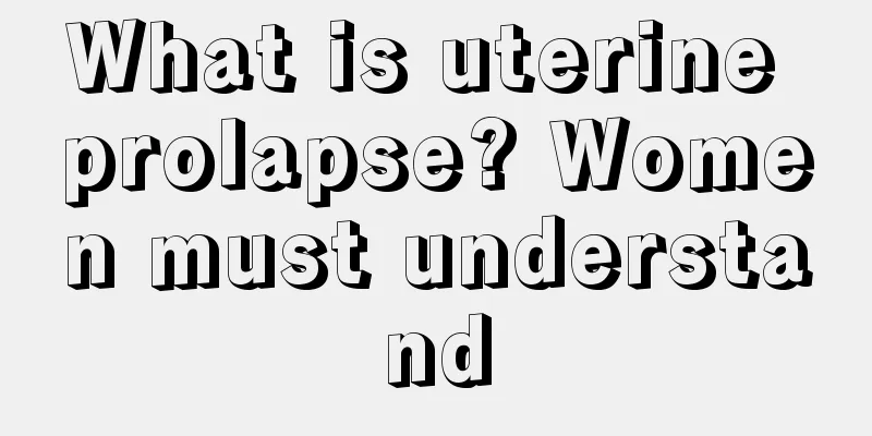 What is uterine prolapse? Women must understand