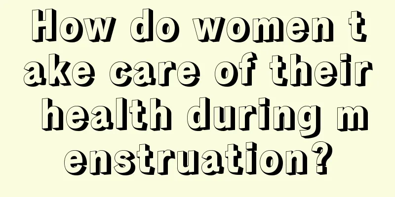 How do women take care of their health during menstruation?