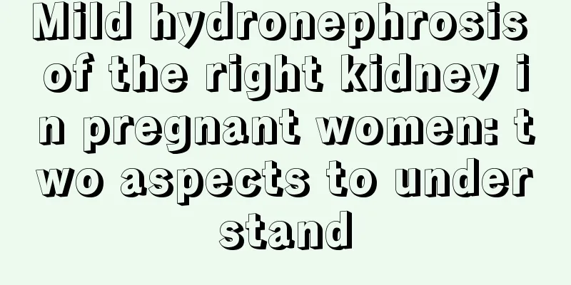 Mild hydronephrosis of the right kidney in pregnant women: two aspects to understand