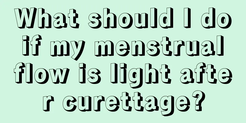 What should I do if my menstrual flow is light after curettage?