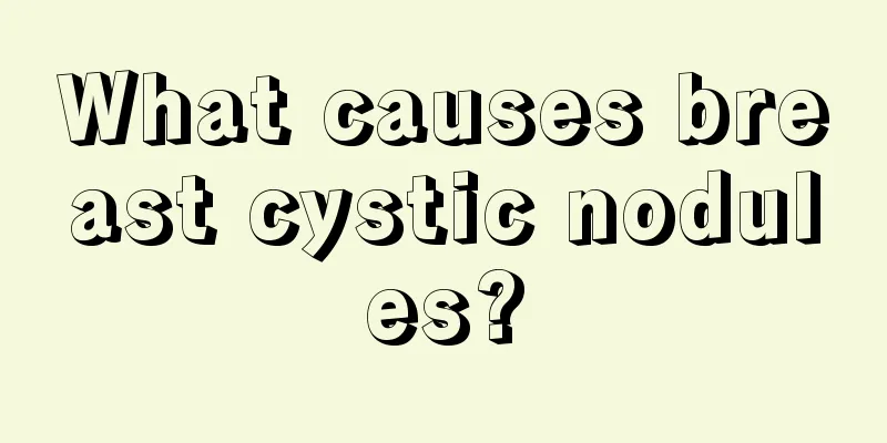 What causes breast cystic nodules?