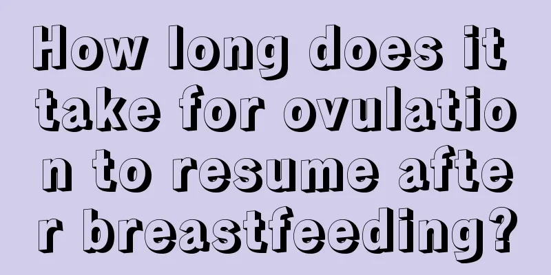 How long does it take for ovulation to resume after breastfeeding?