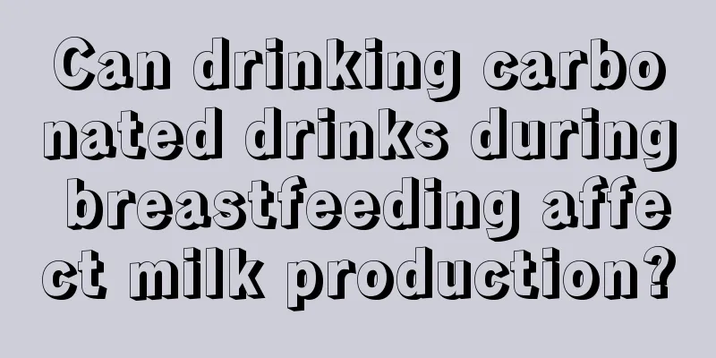 Can drinking carbonated drinks during breastfeeding affect milk production?