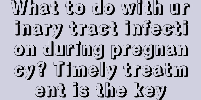 What to do with urinary tract infection during pregnancy? Timely treatment is the key