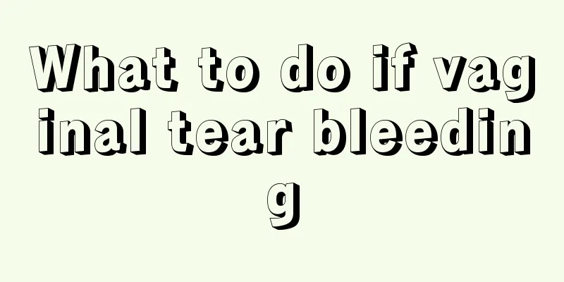 What to do if vaginal tear bleeding