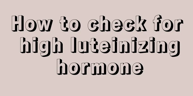 How to check for high luteinizing hormone