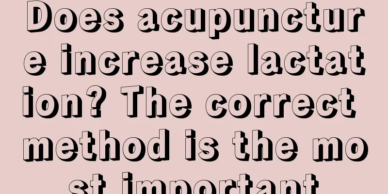 Does acupuncture increase lactation? The correct method is the most important