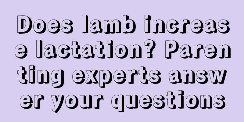 Does lamb increase lactation? Parenting experts answer your questions