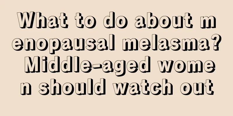 What to do about menopausal melasma? Middle-aged women should watch out