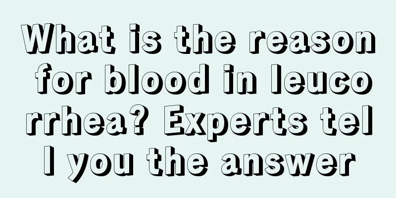 What is the reason for blood in leucorrhea? Experts tell you the answer