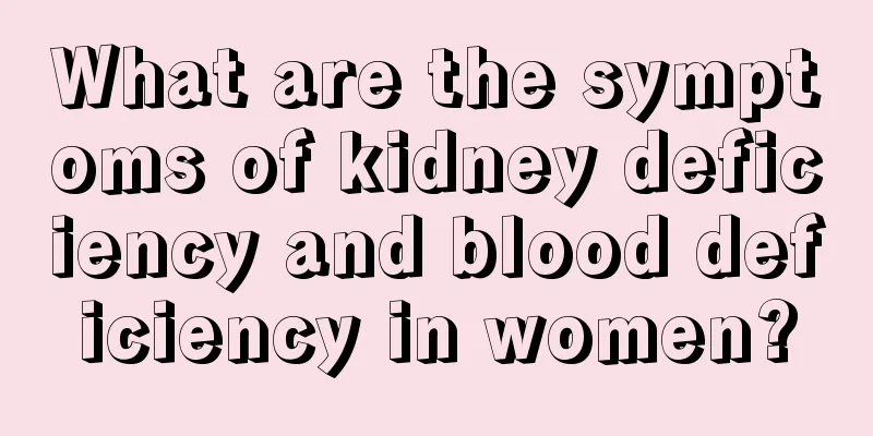 What are the symptoms of kidney deficiency and blood deficiency in women?