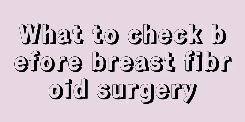 What to check before breast fibroid surgery