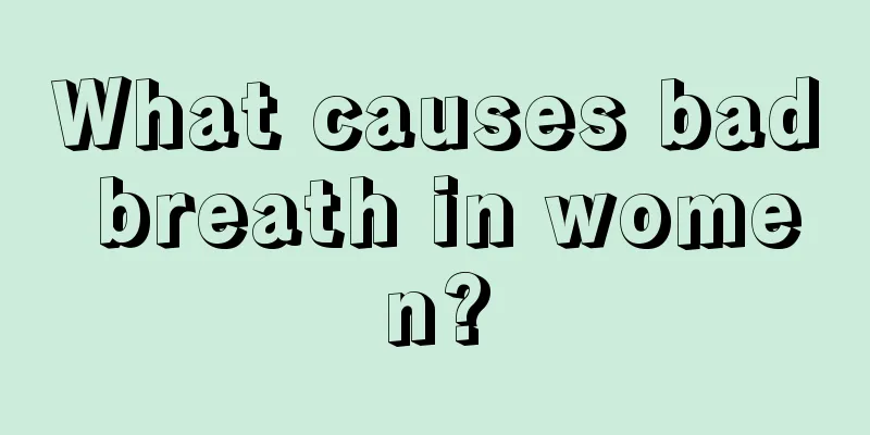 What causes bad breath in women?