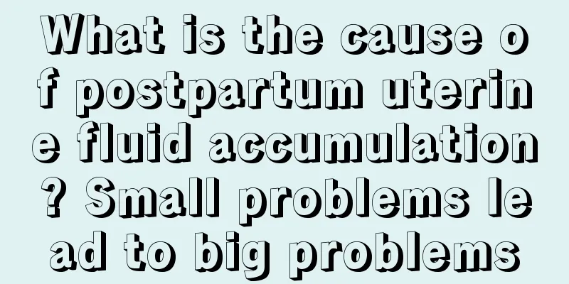 What is the cause of postpartum uterine fluid accumulation? Small problems lead to big problems