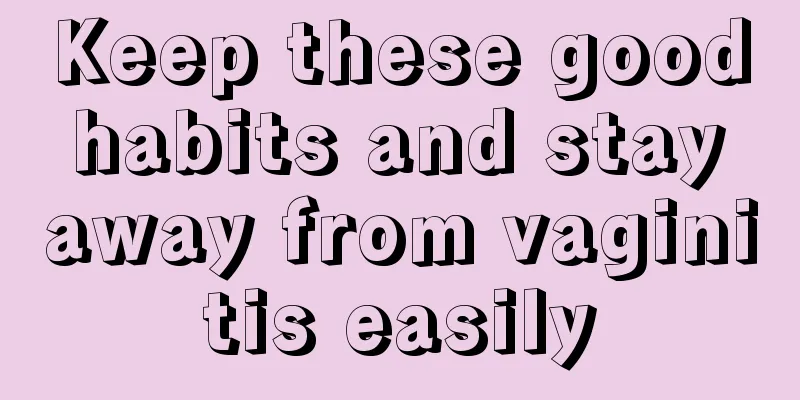 Keep these good habits and stay away from vaginitis easily