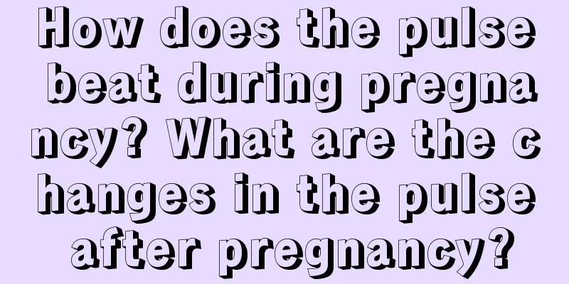 How does the pulse beat during pregnancy? What are the changes in the pulse after pregnancy?