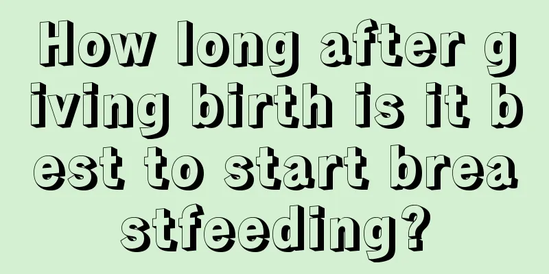 How long after giving birth is it best to start breastfeeding?