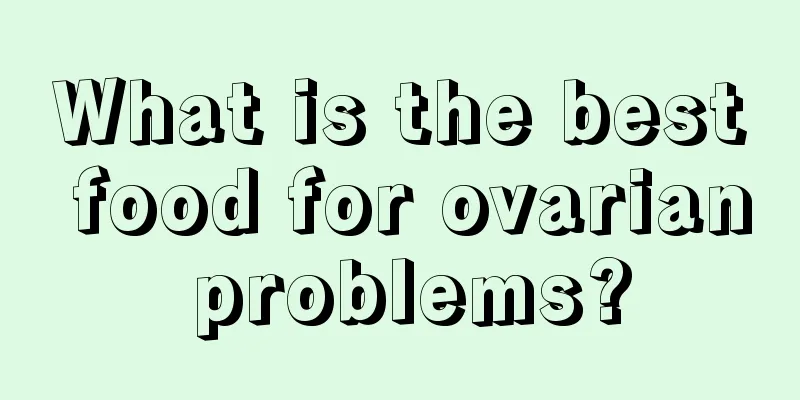 What is the best food for ovarian problems?