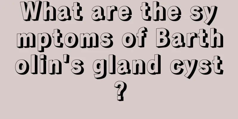 What are the symptoms of Bartholin's gland cyst?