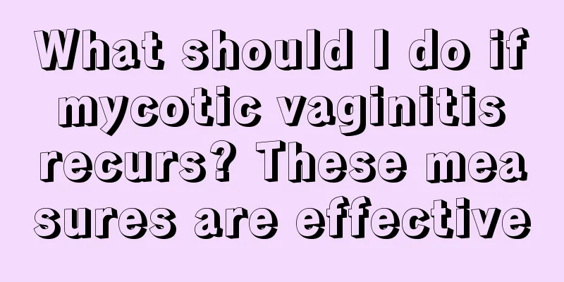 What should I do if mycotic vaginitis recurs? These measures are effective