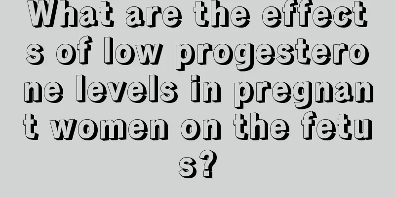 What are the effects of low progesterone levels in pregnant women on the fetus?