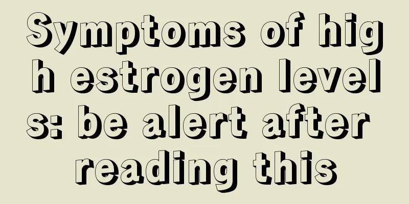 Symptoms of high estrogen levels: be alert after reading this