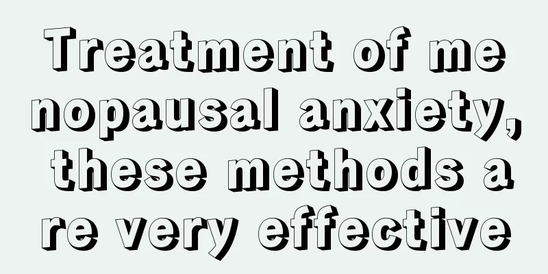 Treatment of menopausal anxiety, these methods are very effective