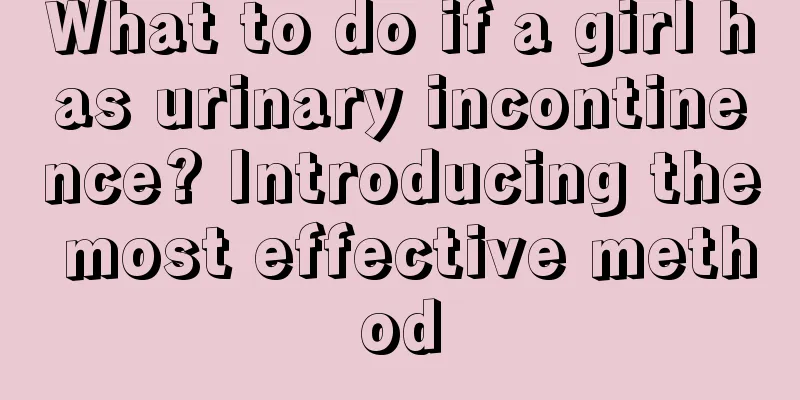 What to do if a girl has urinary incontinence? Introducing the most effective method