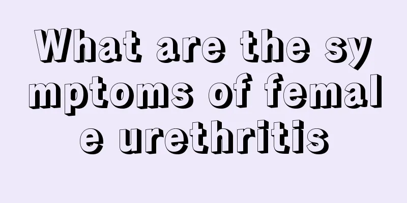 What are the symptoms of female urethritis