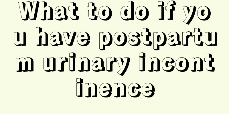 What to do if you have postpartum urinary incontinence