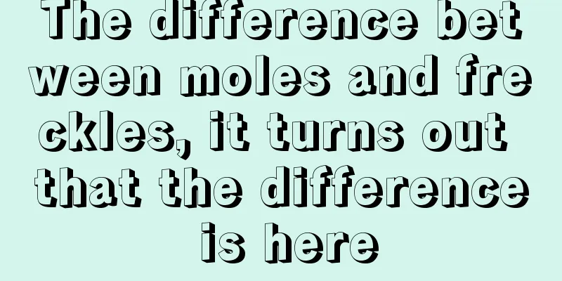 The difference between moles and freckles, it turns out that the difference is here