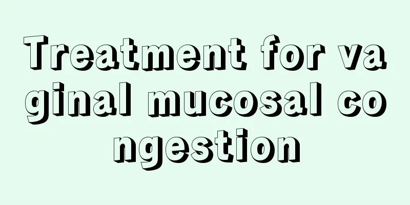 Treatment for vaginal mucosal congestion