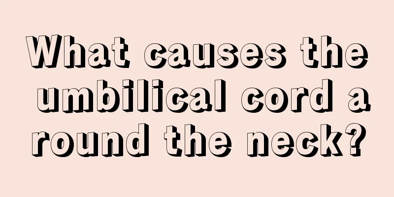 What causes the umbilical cord around the neck?
