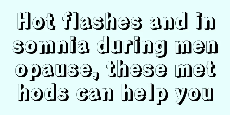 Hot flashes and insomnia during menopause, these methods can help you