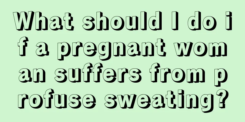 What should I do if a pregnant woman suffers from profuse sweating?