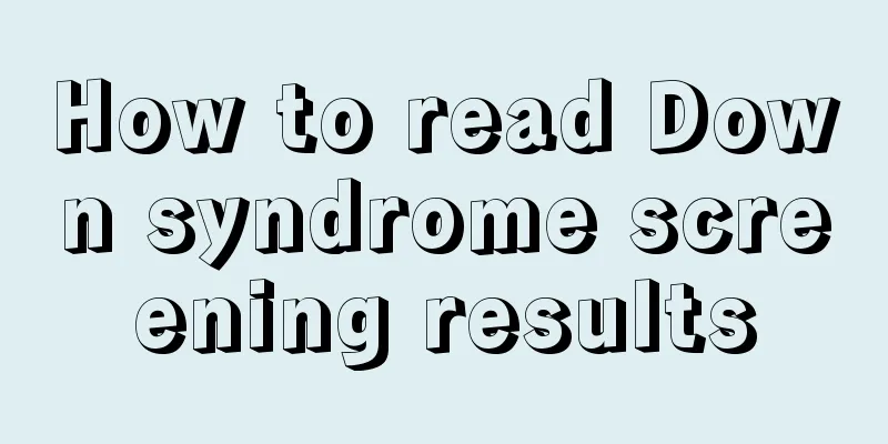 How to read Down syndrome screening results