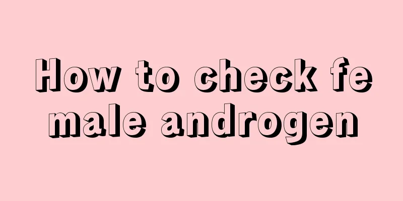 How to check female androgen