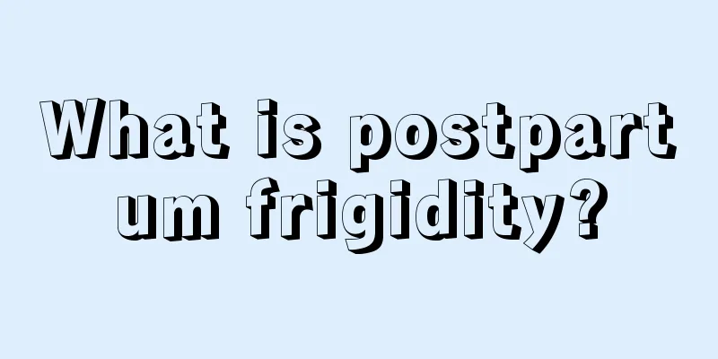 What is postpartum frigidity?