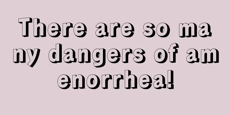 There are so many dangers of amenorrhea!