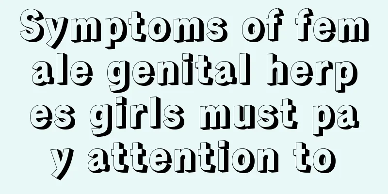 Symptoms of female genital herpes girls must pay attention to