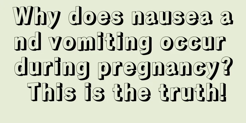 Why does nausea and vomiting occur during pregnancy? This is the truth!