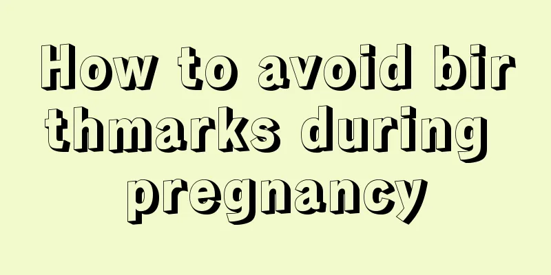 How to avoid birthmarks during pregnancy