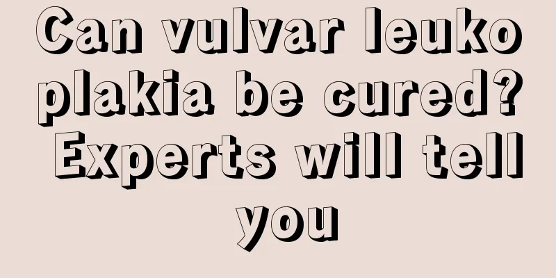 Can vulvar leukoplakia be cured? Experts will tell you