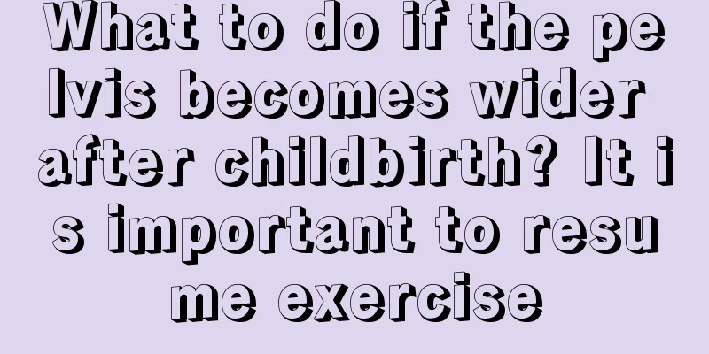 What to do if the pelvis becomes wider after childbirth? It is important to resume exercise