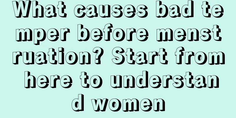 What causes bad temper before menstruation? Start from here to understand women