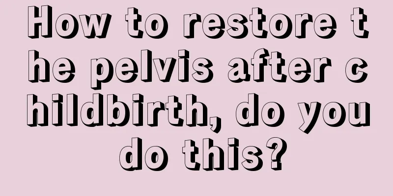 How to restore the pelvis after childbirth, do you do this?