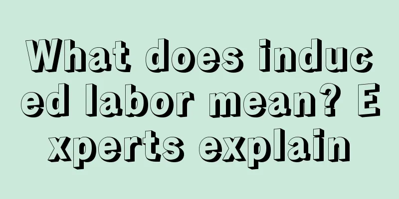 What does induced labor mean? Experts explain